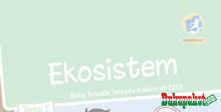 Check spelling or type a new query. Materi Tematik Kelas 5 Tema 5 Kurikulum 2013 Revisi 2017
