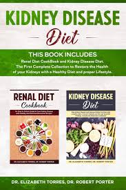 Renal diet food swaps for your nutrient limits. Yvbijmyr6h Pdf Kidney Disease Diet This Book Includes Renal Diet Cookbook And Kidney Disease Diet The First Complete Collection To Restore The Health Of Your Kidneys With A Healthy Diet And