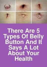 There Are 5 Types Of Belly Button And It Says A Lot About Your Health Indrawn Belly Button This Belly Bu Belly Button Smell Infected Belly Button Belly Button