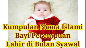 Anda bisa mengambil nama para sahabiyah ini menjadi nama bayi perempuan islami untuk buah hati. Kumpulan Nama Bayi Perempuan Lahir Di Bulan Syawal Youtube