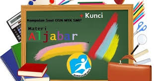 28 feb 2017 18 54. Kumpulan Soal Soal Osn Matematika Smp Materi Aljabar Dan Pembahasannya Kelas Mat