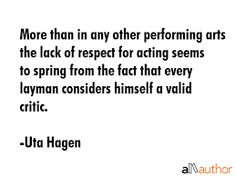 Discover uta hagen famous and rare quotes. More Than In Any Other Performing Arts The Quote