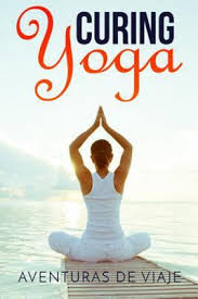 Deepen your understanding of yoga by exploring the philosophical aspects of this ancient practice. Curing Yoga 100 Basic Yoga Routines To Alleviate Over 50 Ailments