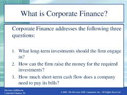 The terms corporate finance and corporate financier are also associated with investment banking. Introduction To Corporate Finance Ppt Download