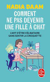 Etes vous encore en viiie? Comment Ne Pas Devenir Une Fille A Chat L Art D Etre Celibataire Sans Sentir La Croquette 9782253188438 Amazon Com Books