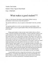 A good teacher takes a personal interest in you. What Make Good Student Essay