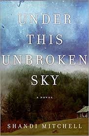 Under This Unbroken Sky A Novel Mitchell Shandi 9780061774027 Amazon Com Books
