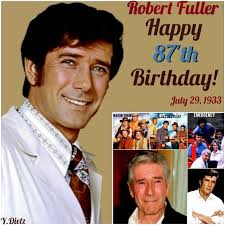 Happy Birthday. Robert Fuller. July 29th 1933, (92)