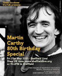 Friday May 21st is a really big day in folk music. The great Martin Carthy  turns 80! And Sam Hindley and James Fagan are honoured to present this  birthday radio special, with
