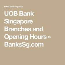 Uob Bank Singapore Branches And Opening Hours Bankssg Com Dbs Bank Branch Singapore