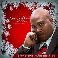 Christmas Without You (feat. Frederick Gamble) by Kenny Adams