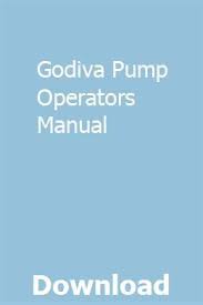 Godiva Pump Operators Manual Owners Manuals Repair Manuals Manual