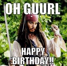 Happy Birthday Memes For Her Girlfriend Funny Birthday Meme For Her Girlfriend Sister Dau Funny Happy Birthday Meme Birthday Memes For Her Funny Birthday Meme