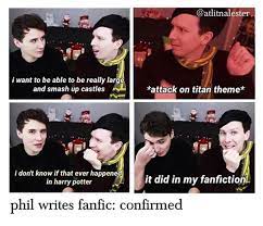 Plot Twist Phil Wrote The Hat Fic Nopeity Nope I Came Out To Have A Good Time And I M Honestly Feeling So Attacked Right Now Dan And Phill Dan And