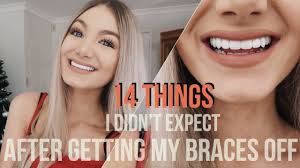 Namely, it makes you want to get them too. 14 Things I Didn T Expect When I Got My Braces Off Youtube