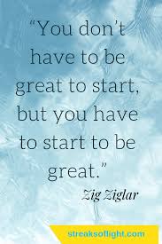 Quotes By Zig Ziglar 7 Inspirational Quotes That Will Change Your Life Streaks Of Light Zig Ziglar Quotes Inspirational Quotes Zig Ziglar