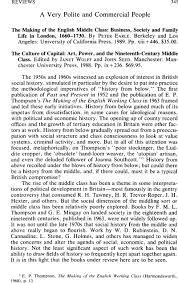 Maybe you would like to learn more about one of these? A Very Polite And Commercial People The Making Of The English Middle Class Business Society And Family Life In London 1660 1730 By Peter Earle Berkeley And Los Angeles University Of California