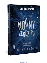 #adam szustak #w malinowym chruśniaku #cytaty. Nocny Zlodziej Adam Szustak Op Ksiazka Stacja7 Pl