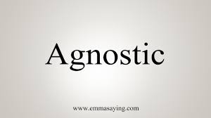 How To Say Agnostic Youtube