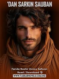 DAN SARKIN SAUBAN Complete Hausa Novel Authored By Farida Bashir Ummu Safwan