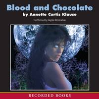 BLOOD AND CHOCOLATE by Annette Curtis Klause | Audiobook Review | AudioFile  Magazine