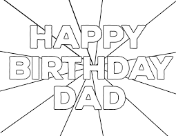 Happy birthday papa coloring card daddy flower page happy birthday. Dad Birthday Coloring Pages Happy Birthday Coloring Pages Coloring Pages For Kids And Adults