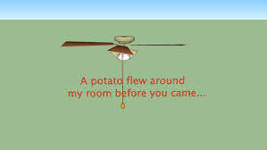 A potato flew around my room. A Potato Flew Around My Room 3d Warehouse