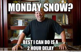 Monday Snow Best I Can Do Is A 2 Hour Delay Pwned Pawn Stars Quickmeme