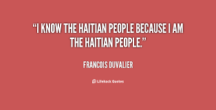 I wonder if my kidnappers know who my father was in haiti, or if they know what powers they are. Haitians Quotes Quotesgram