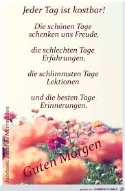 Jeder Tag Ist Kostbar Good Morning Wishes Life Quotes Wise Words