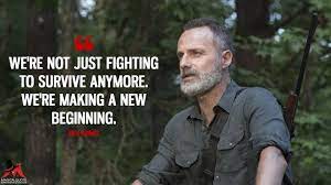 This is how we survive: We Re Not Just Fighting To Survive Anymore We Re Making A New Beginning Magicalquote Tv Show Quotes Walking Dead Show Fear The Walking