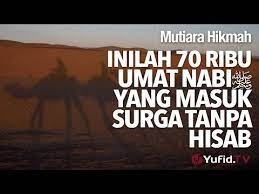 Khotimah do your best, be the best, allah. Inilah 70 Ribu Umat Nabi Yang Masuk Surga Tanpa Hisab Ustadz Dr Firanda Andirja Ma Youtube
