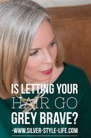 Is Letting Your Hair Go Grey Brave Transitioning From Dyed Hair To Natural Grey Hair It Can Be A Natural Gray Hair Grey Hair Don T Care Gray Hair Growing Out