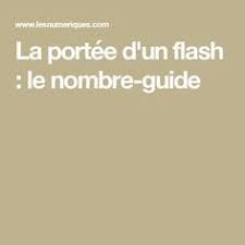 La Portee D Un Flash Le Nombre Guide Reglage Photo Photos Numeriques Appareil Photo Numerique