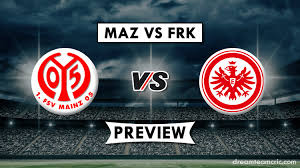 However, it's always good to check all. Maz Vs Frk Dream11 Fantasy Football Mainz 05 Vs Eintracht Frankfurt