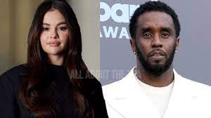 Selena Gomez Recalls Strange Encounter with Sean "Diddy" Combs