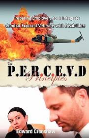 The PERCEVD Principles: Preparing Employers to Reintegrate Combat Exposed  Veterans with Disabilities by Edward Crenshaw