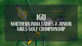 IGU Northern India Ladies & Junior Girls Golf Championship