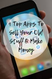 Selling your stuff online is a great way to make a quick $20 to tide you over until your next paycheck. 4 Top Apps To Sell Your Old Stuff Make Money Mom And More