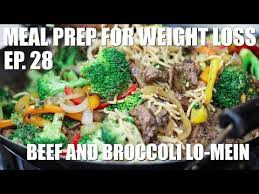Meal Prep For Weight Loss Chinese Beef And Broccoli Lo Mein Recipe Youtube