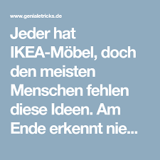 Jeder Hat Ikea Mobel Doch Den Meisten Menschen Fehlen Diese Ideen Am Ende Erkennt Niemand Mehr Das Ursprungsteil Ikea Ikea Mobel Ikea Diy