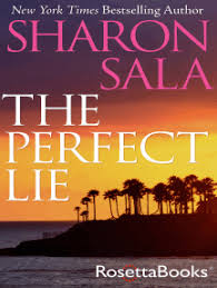 Sharon sala has an incredible talent for blending passionate romance, suspense, and heartfelt drama. Read The Perfect Lie Online By Sharon Sala Books