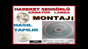 360º Hareket Sensorlu Tavan Armatur Led Lamba Nasil Baglanir Montaj How Made It Motion Sensor Youtube
