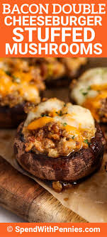 Bacon Double Cheeseburger Stuffed Mushrooms Recipe