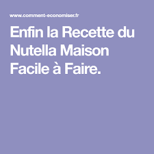 Enfin La Recette Du Nutella Maison Facile A Faire Recette Nutella Maison Nutella Nutella Fait Maison