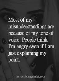 Quotes Most Of My Misunderstandings Are Because Of My Tone Of Voice Quotes Anger Quotes Trust People Quotes Voice Quotes