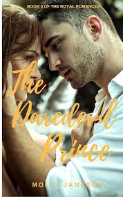 The Daredevil Prince (Royal Romances Book 3)