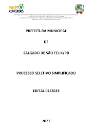 PREFEITURA MUNICIPAL DE SALGADO DE SÃO FELIX/PB PROCESSO SELETIVO  SIMPLIFICADO EDITAL 01/2023 2023