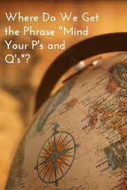 What Does Mind Your P S And Q S Mean Learn English Words Advanced English Vocabulary English Vocabulary Words