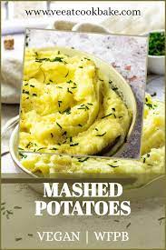 How To Make Best Vegan Mashed Potatoes Without Butter Dairy Free Wfpb Vegan Dinner Recipes Vegan Potato Recipes Vegan Mashed Potatoes